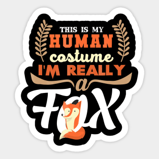 This Is My Human Costume  I'm Really A Fox Sticker